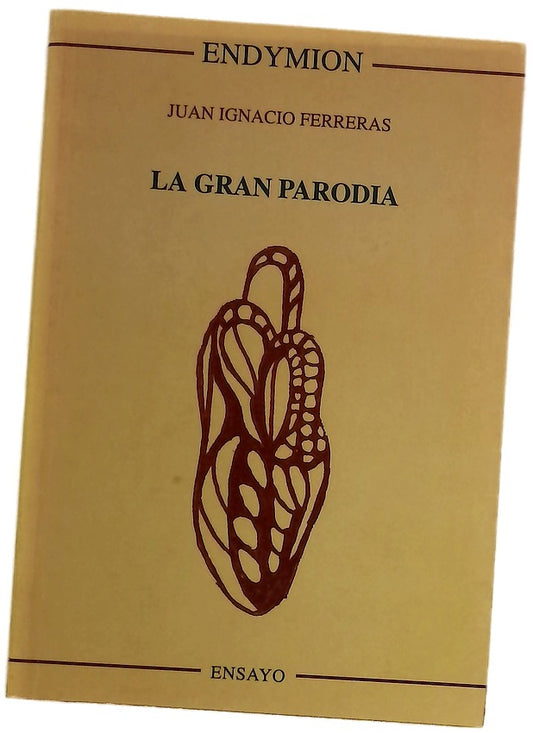 La gran parodia reflexiones críticas sobre la estructura paródica de nuestro mundo