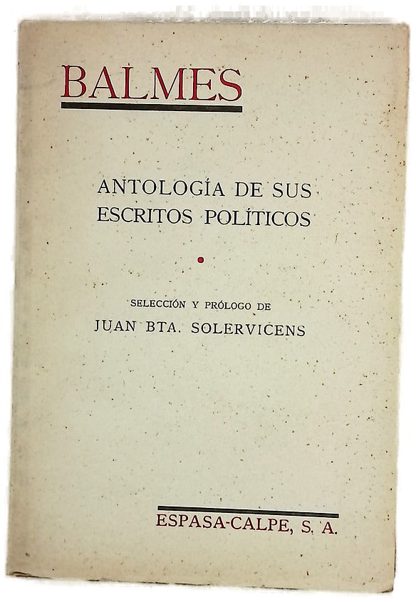 Balmes Antología de sus escritos políticos