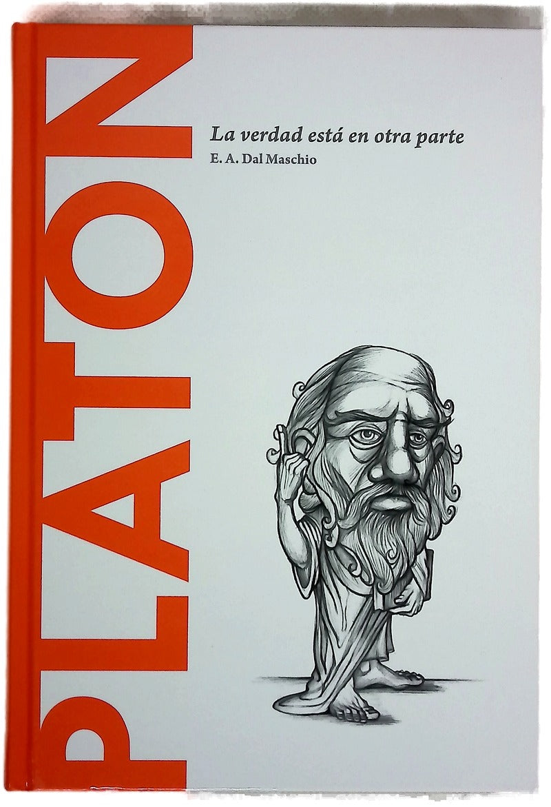 Platón : la verdad está en otra parte