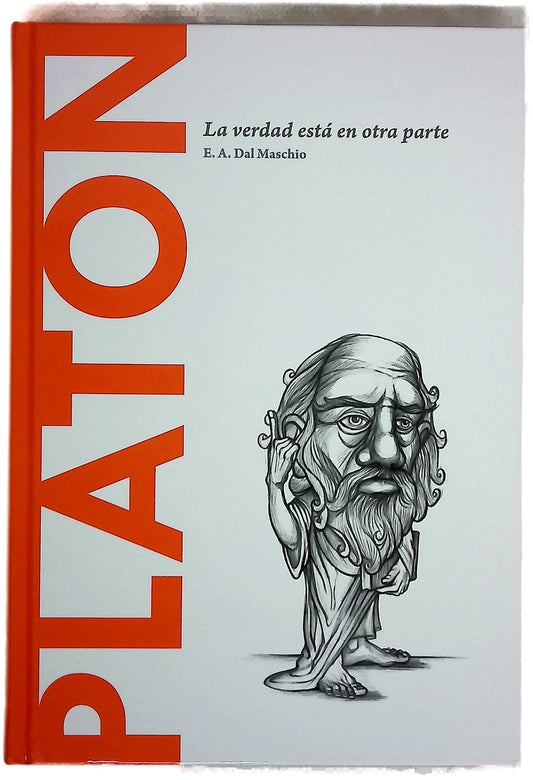 Platón : la verdad está en otra parte