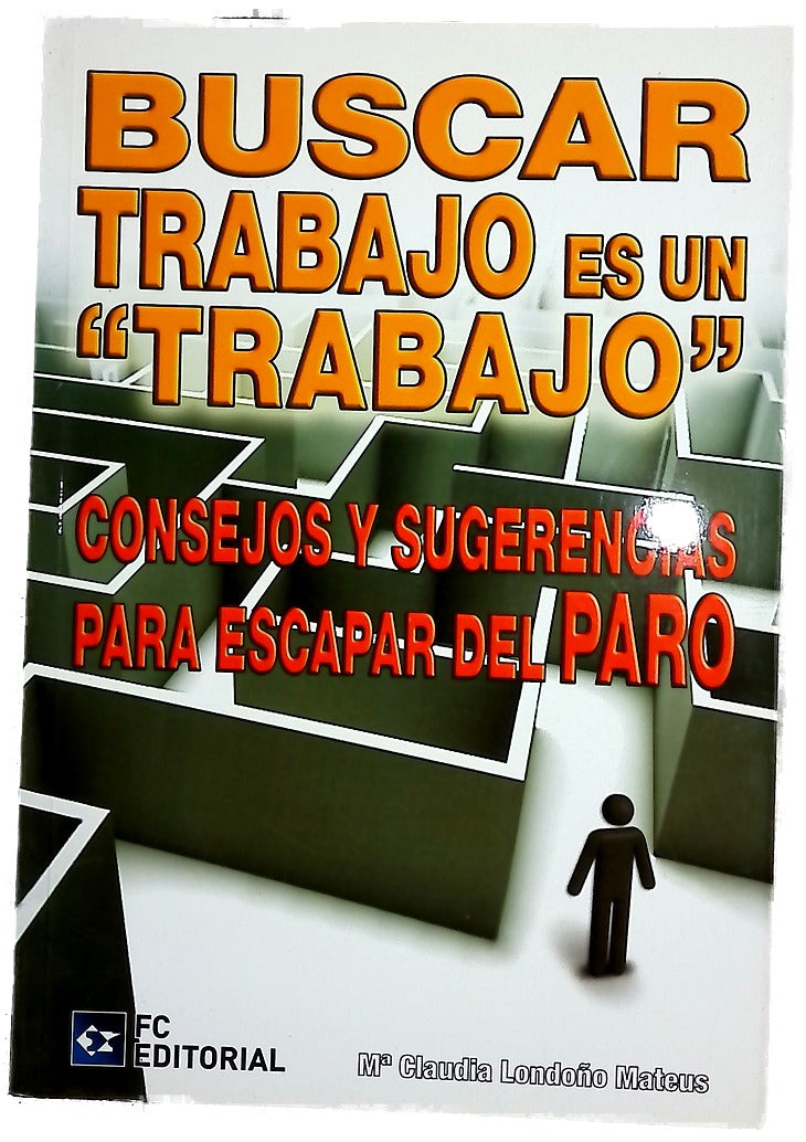 Buscar trabajo es un "trabajo" consejos y sugerencias para escapar del paro