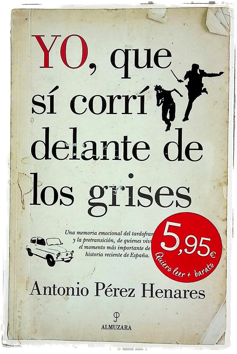 Yo, que sí corrí delante de los grises