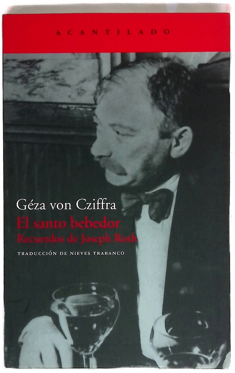El santo bebedor recuerdos de Joseph Roth