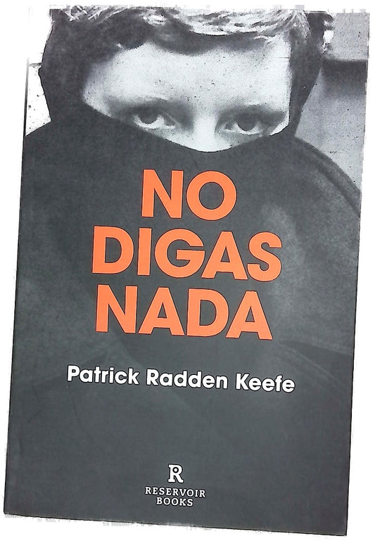 No digas nada : una historia real de crimen y memoria en Irlanda del Norte