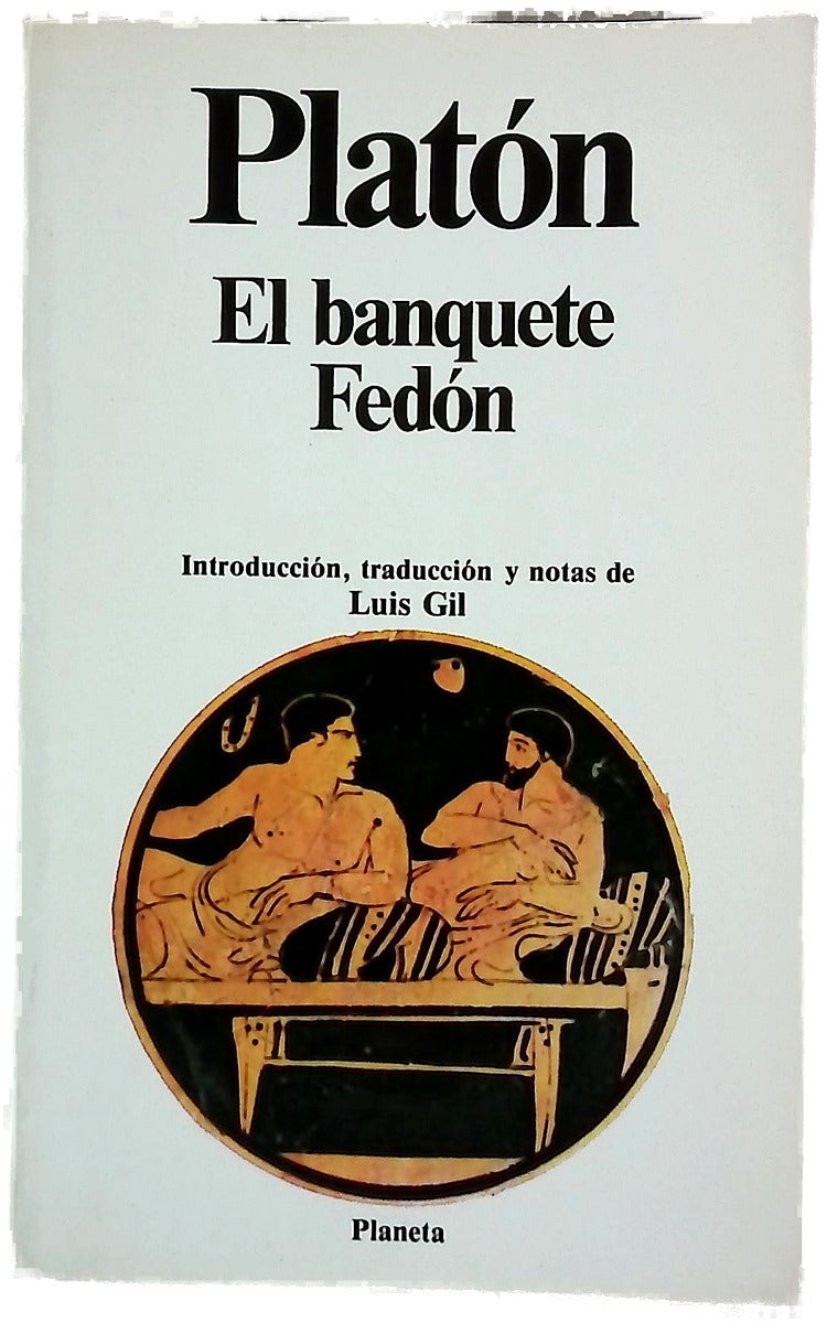 El banquete o Del amor; Fedón o del Alma