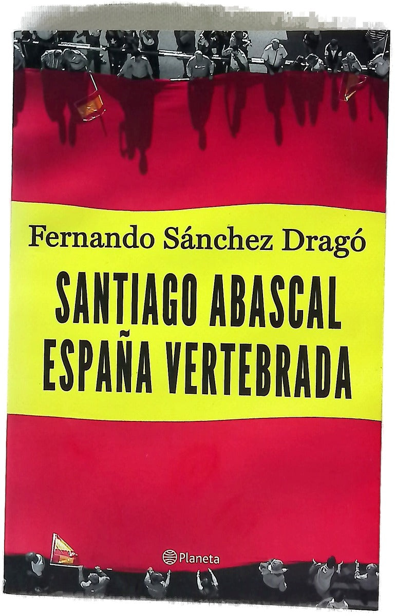 Santiago Abascal : España vertebrada