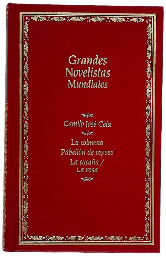 La colmena Pabellón de reposo ; La cucaña ; La rosa