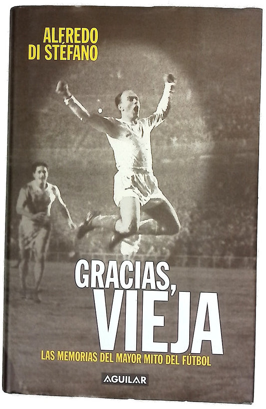 Gracias, vieja las memorias del mayor mito del fútbol