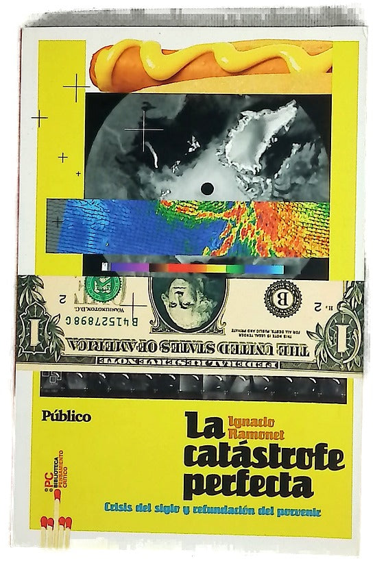 La catástrofe perfecta crisis del siglo y refundación del porvenir