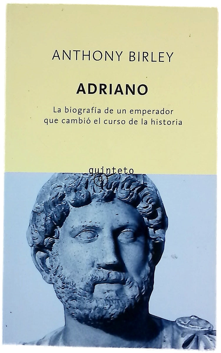 Adriano la biografía de un emperador que cambió el curso de la historia