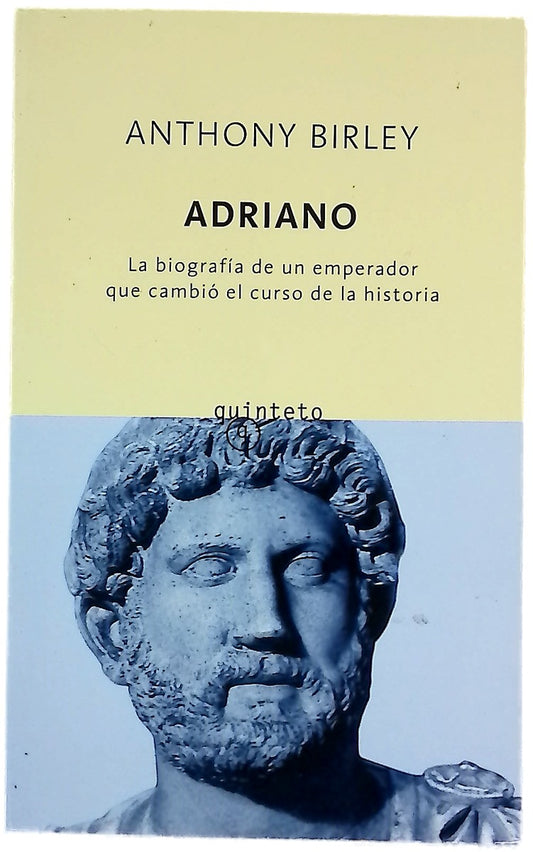 Adriano la biografía de un emperador que cambió el curso de la historia