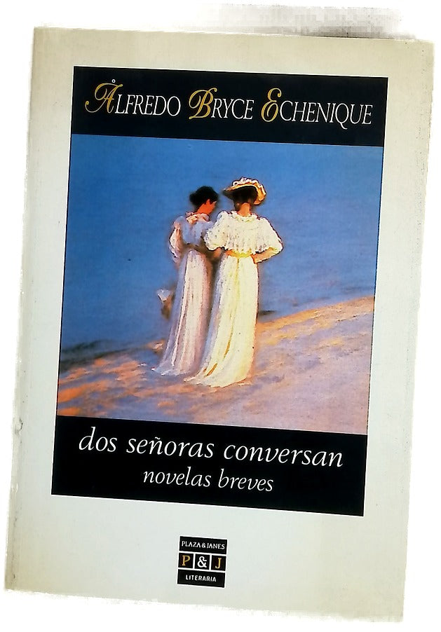 Novelas breves Dos señoras conversan ; Un sapo en el desierto ; Los grandes hombres son así. Y también asá