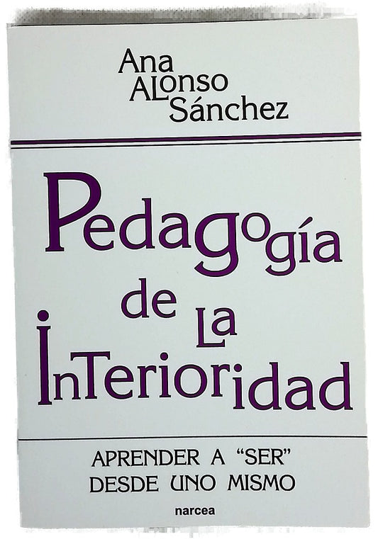 Pedagogía de la interioridad : aprender a "ser" desde uno mismo