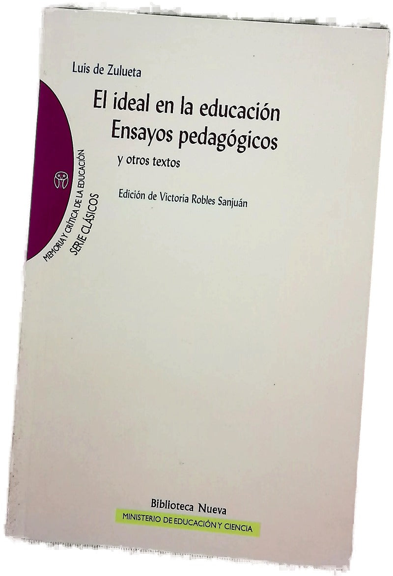 El ideal en la educación ensayos pedagógicos y otros textos