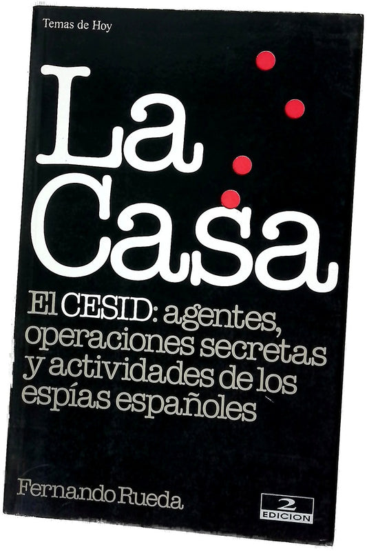 La casa el CESID, agentes, operaciones secretas y actividades de los espías españoles