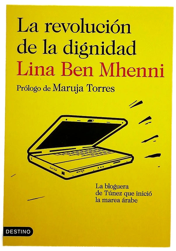 La revolución de la dignidad : la bloguera de Túnez que inició la marea árabe