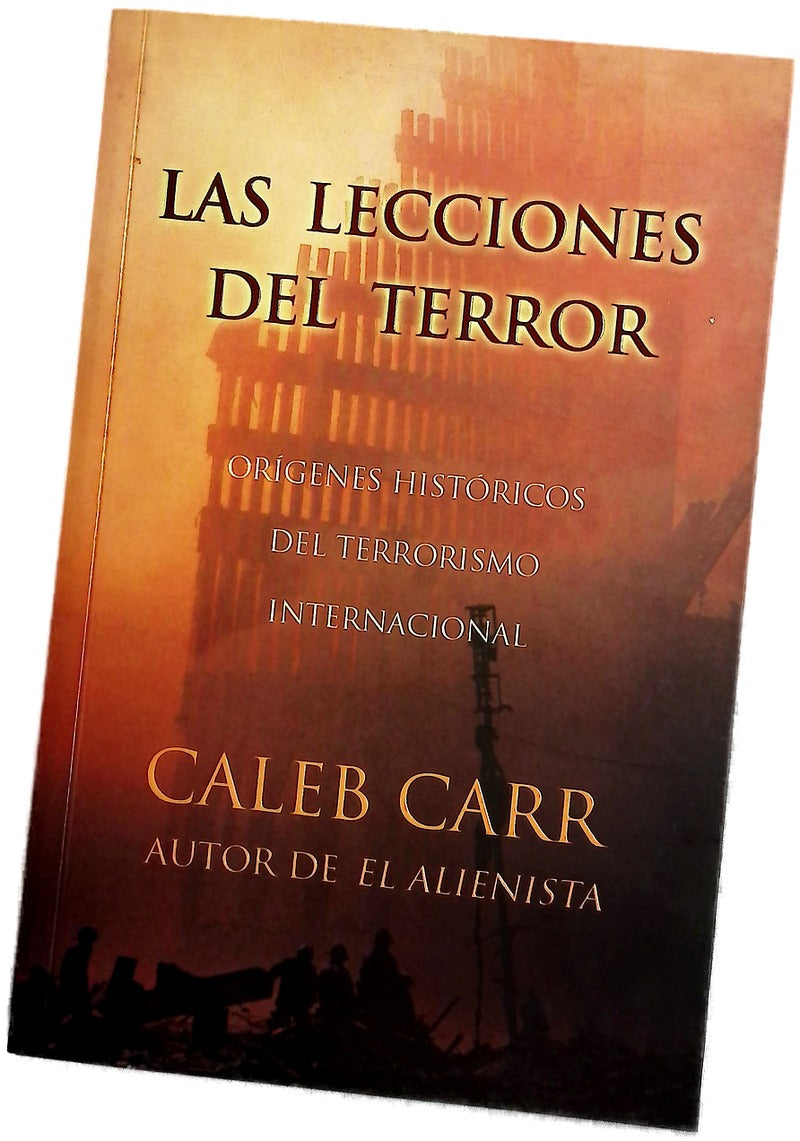 Las lecciones del terror orígenes históricos del terrorismo internacional