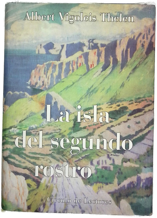 La isla del segundo rostro : de las memorias aplicadas de Vigoleis