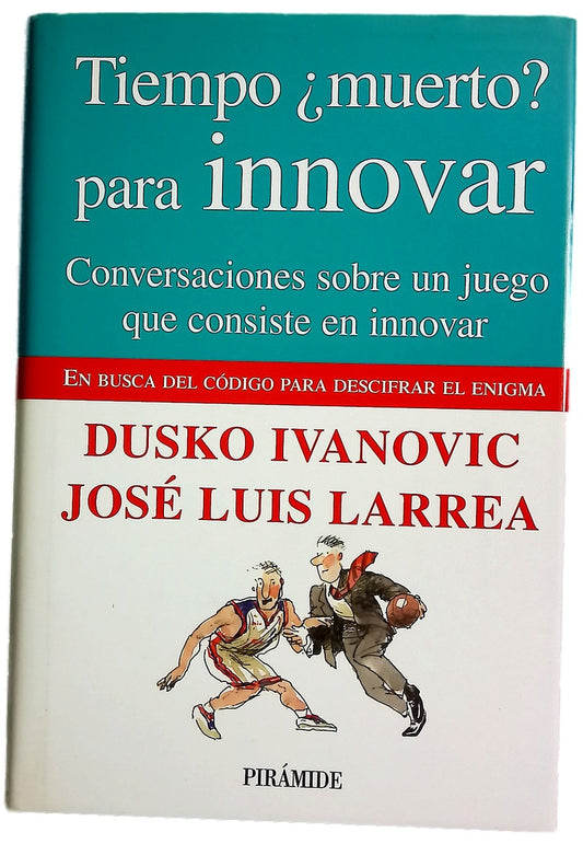 Tiempo ¿muerto? para innovar conversaciones sobre un juego que consiste en innovar