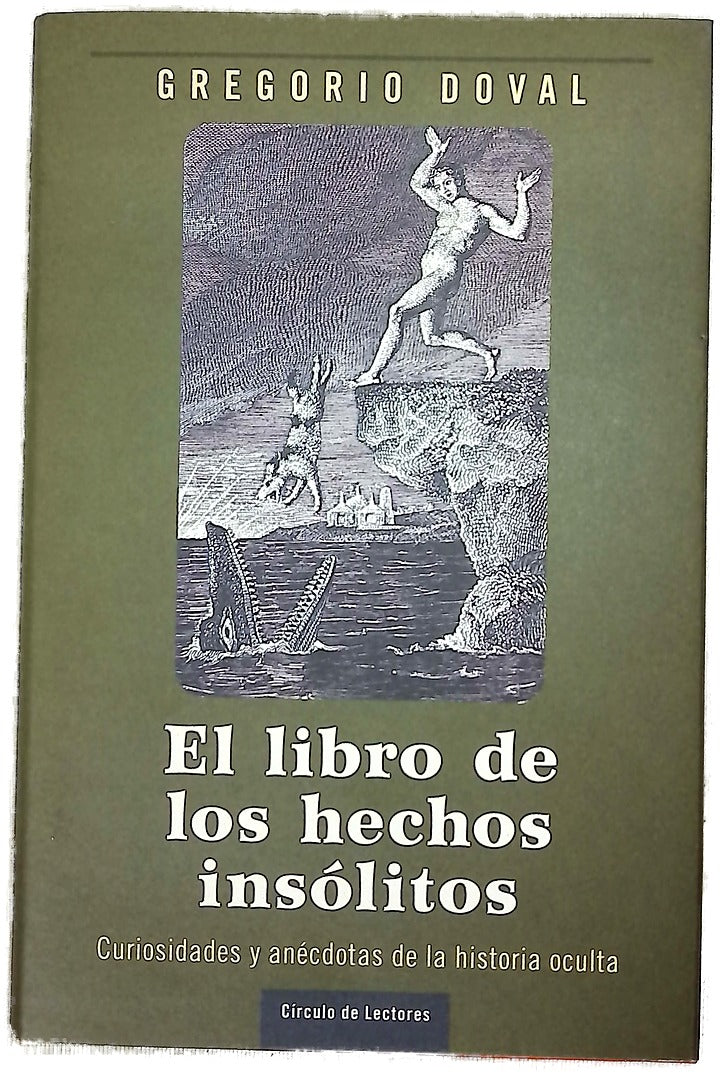 El libro de los hechos insólitos curiosidades y anécdotas de la historia oculta