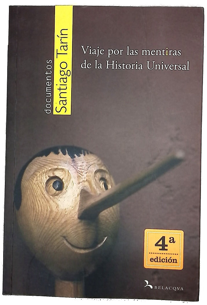 Viaje por las mentiras de la historia universal compendio de mentiras, tópicos, mitos y leyendas de la historia en el cine, la literatura y el saber oficial