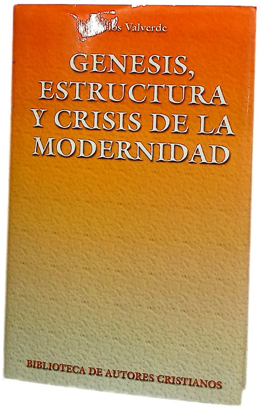 Génesis, estructura y crisis de la modernidad