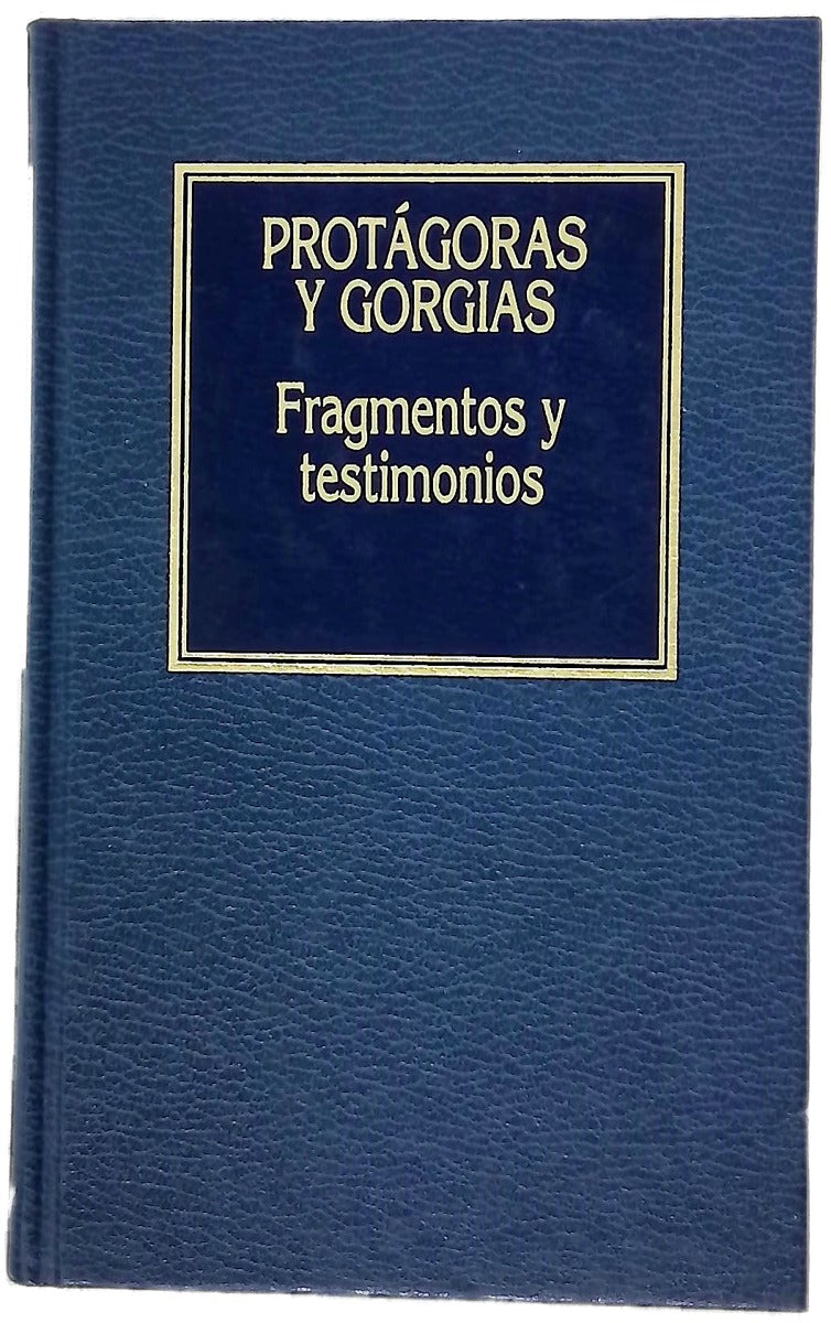 Fragmentos y testimonios: Protágoras y Gorgias