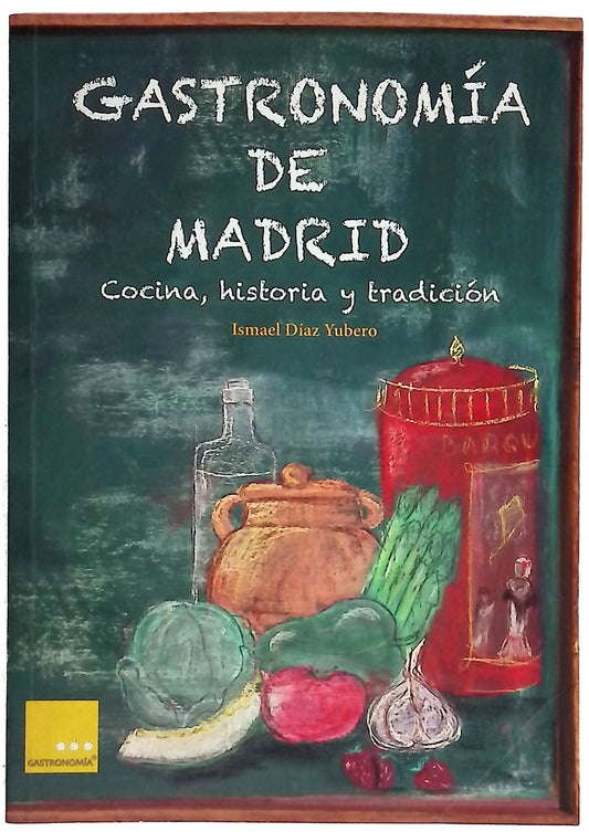 Gastronomía de Madrid : cocina, historia y tradición