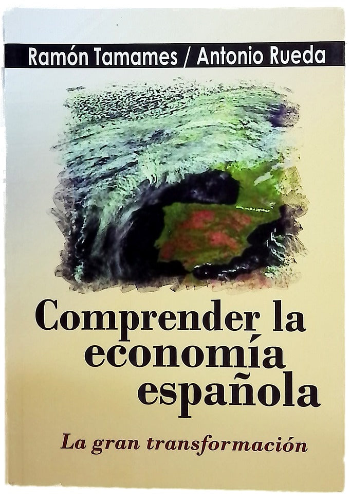 Comprender la economía española : la gran transformación