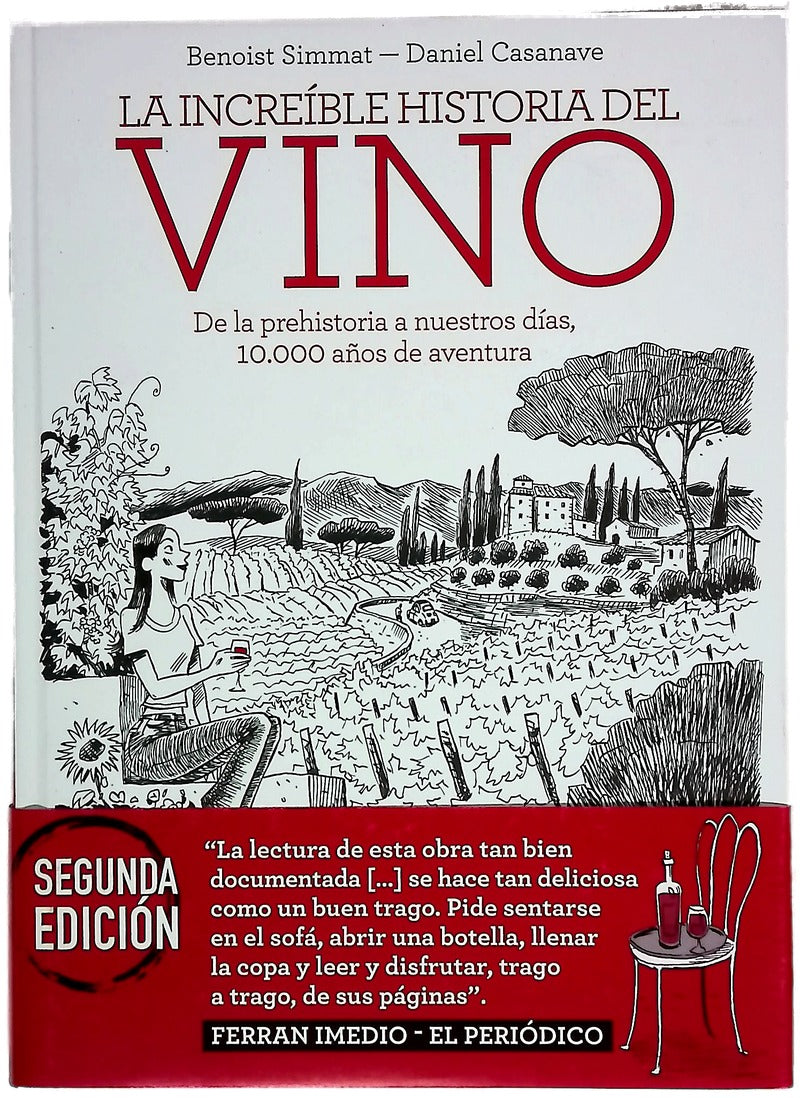 La increíble historia del vino : una aventura de 10.000 años, de la prehistoria a nuestros días