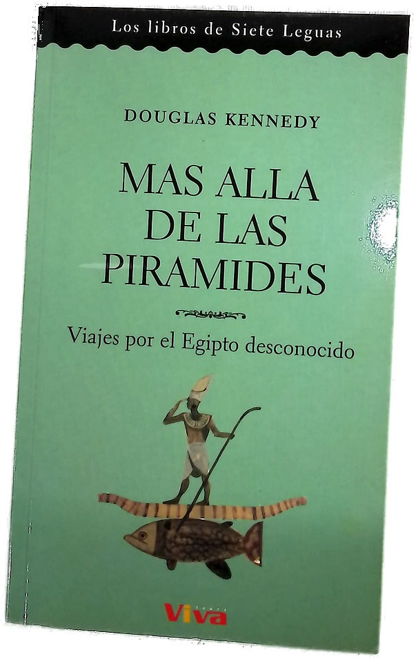 Más allá de las pirámides viajes por el Egipto desconocido