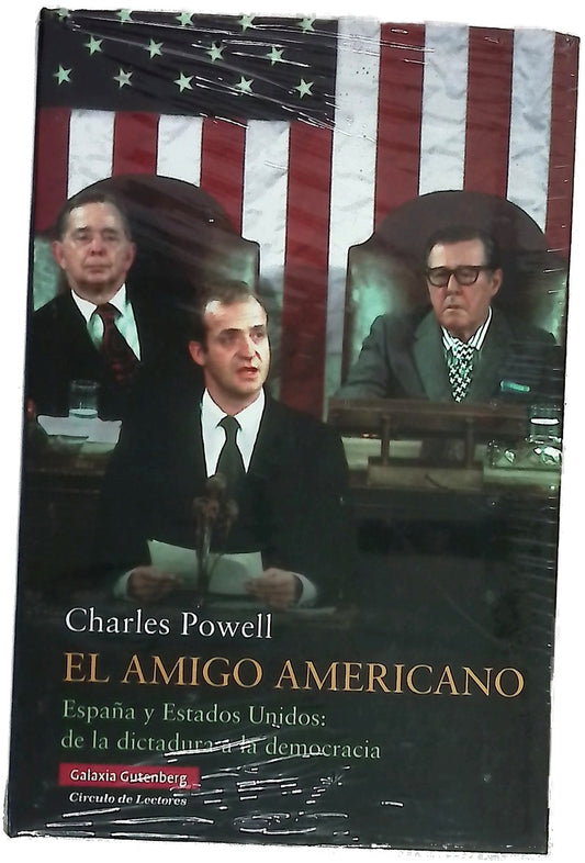 El amigo americano España y Estados Unidos, de la dictadura a la democracia