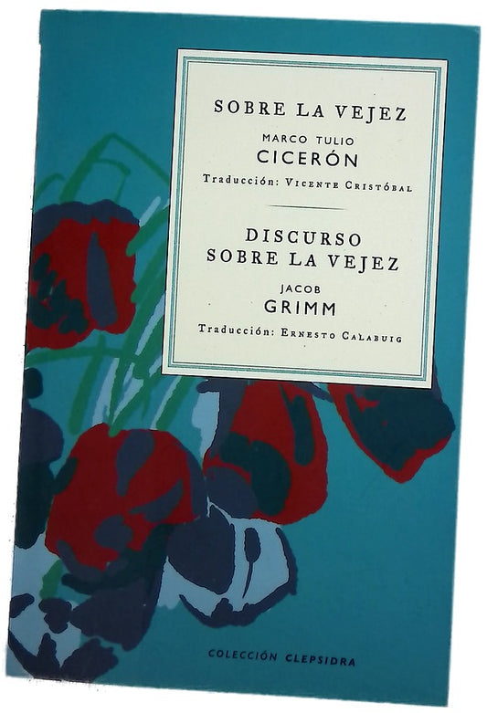Sobre la vejez ; Discurso sobre la vejez