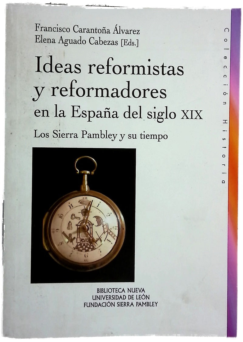 Ideas reformistas y reformadores en la España del siglo XIX los Sierra Pambley y su tiempo