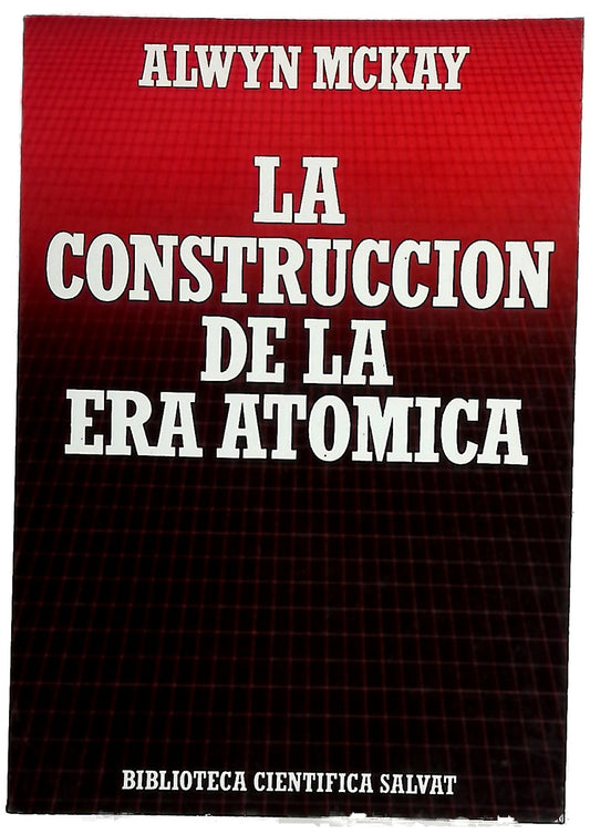 La construcción de la era atómica