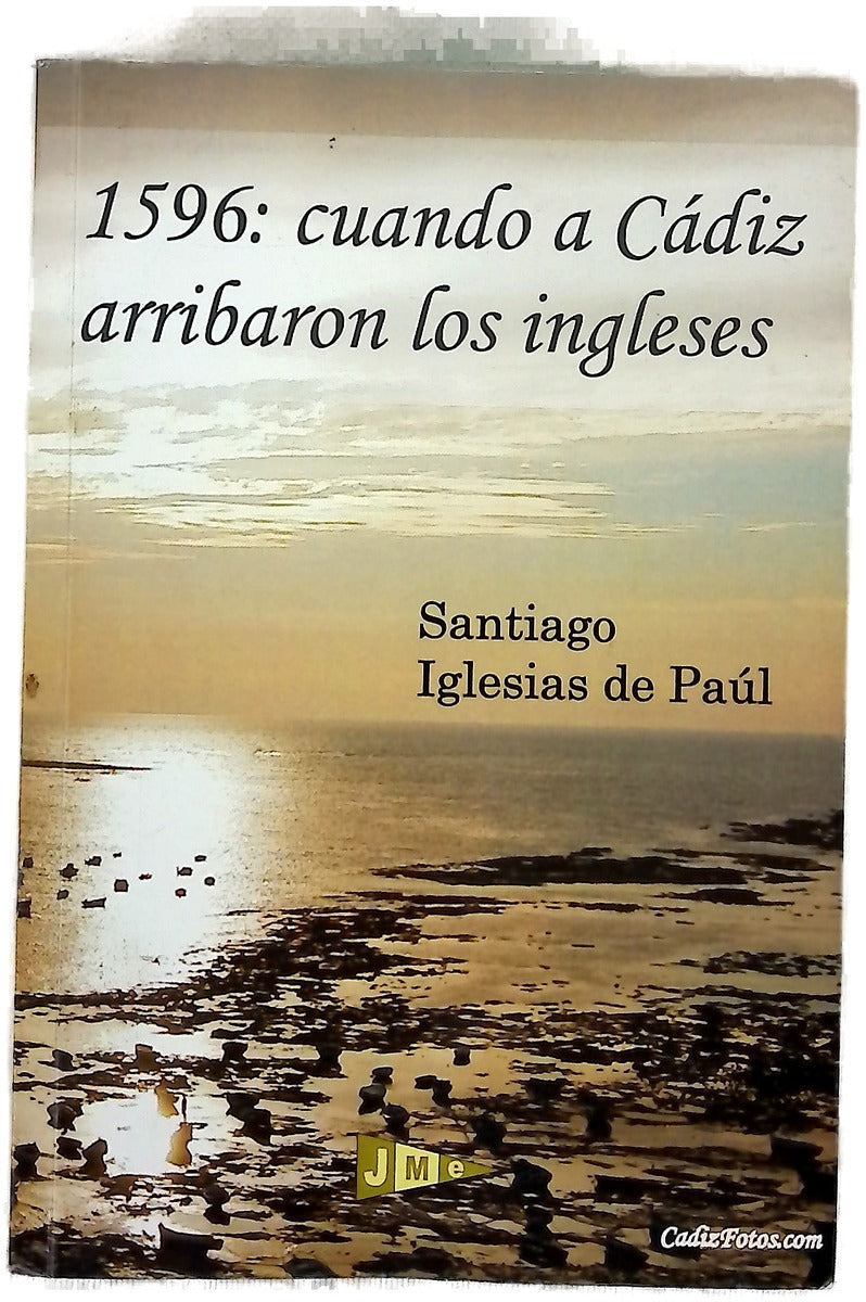 1596 cuando a Cádiz arribaron los ingleses