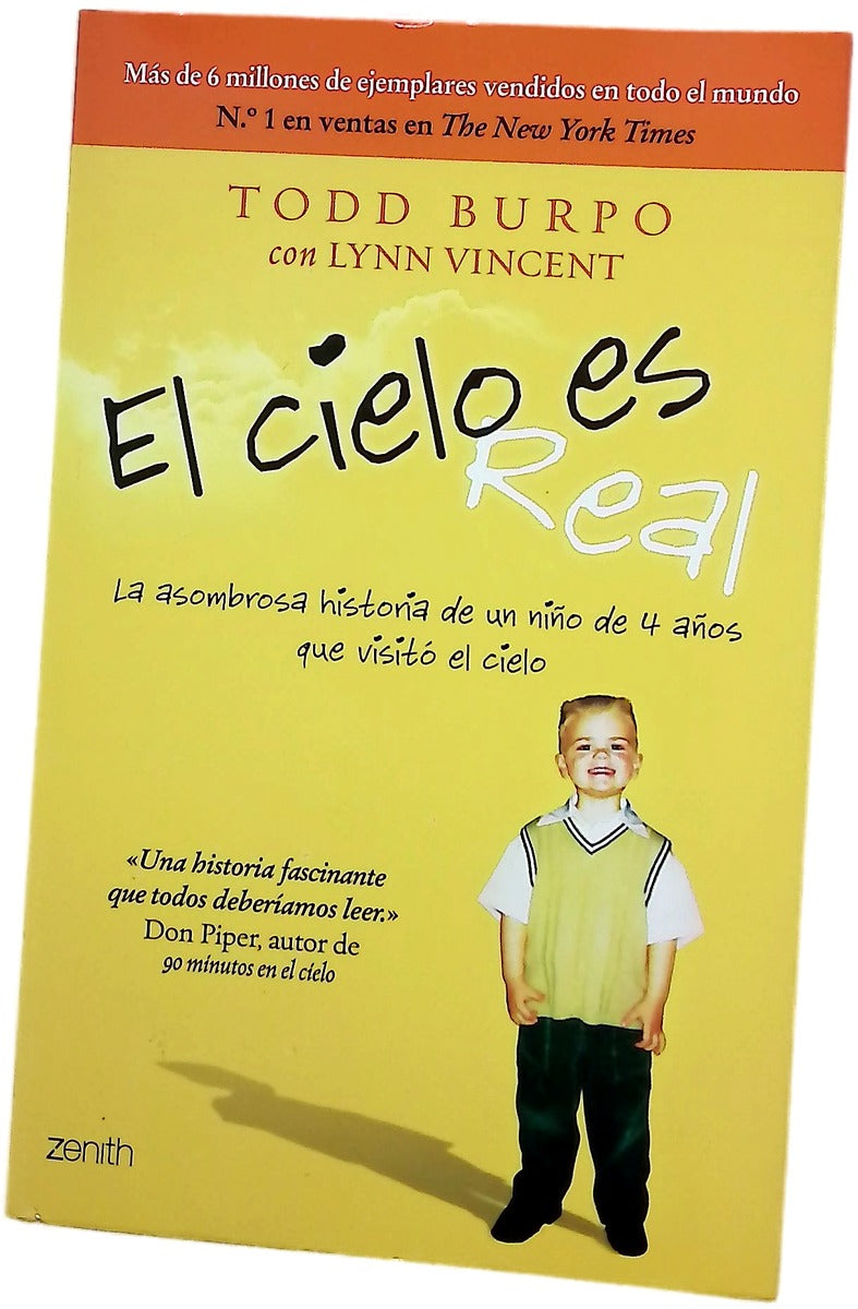 El cielo es real : la asombrosa historia de un niño de 4 años que visitó el cielo
