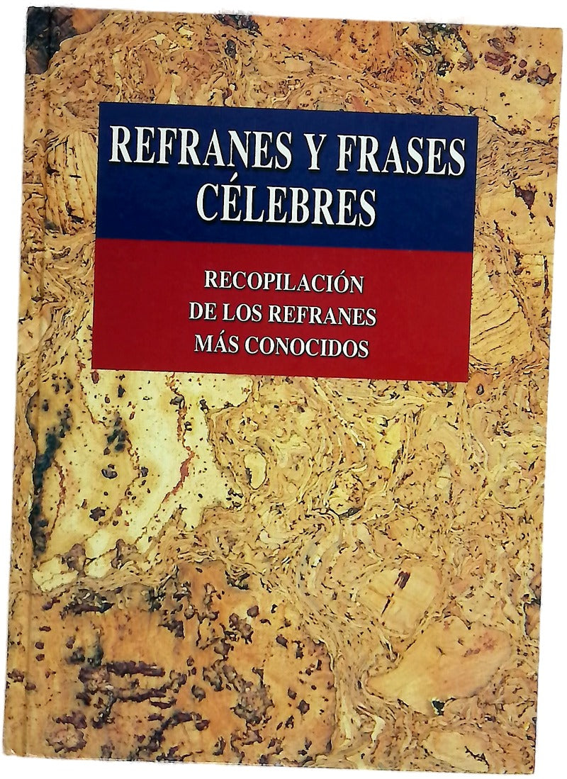 Refranes y frases célebres (recopilación de los refranes más conocidos)