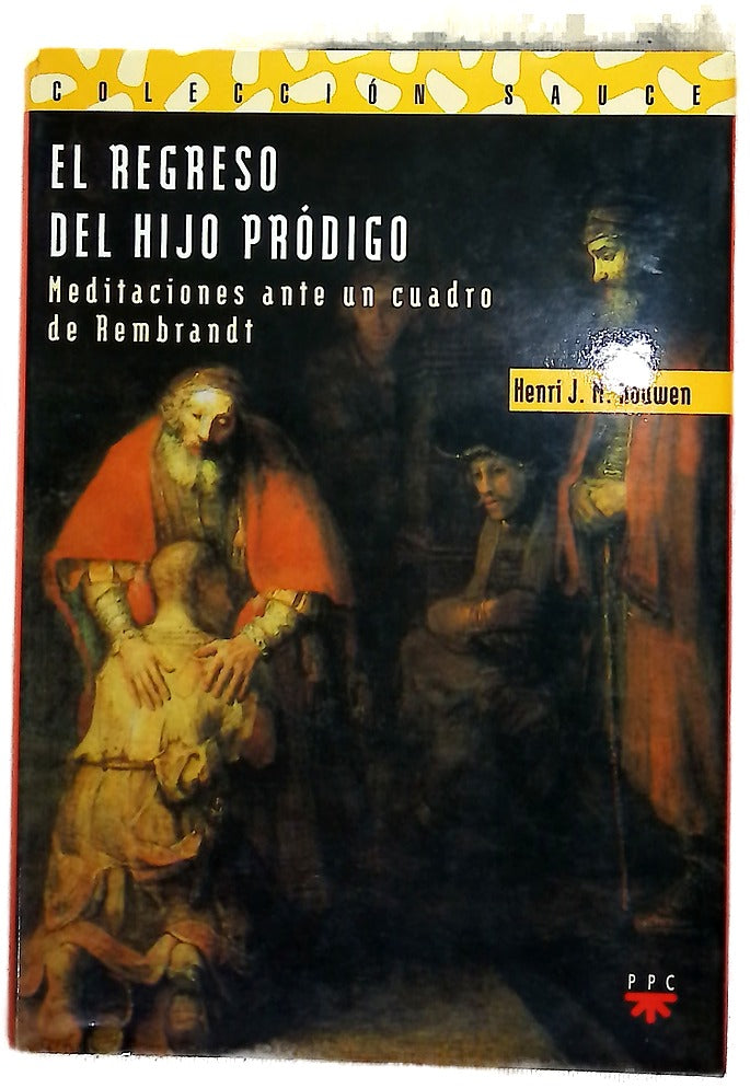 El regreso del hijo pródigo meditaciones ante un cuadro de Rembrandt
