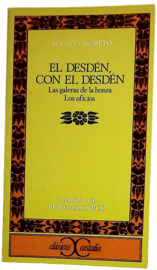 El desdén con el desdén Las galeras de la honra. Los oficios