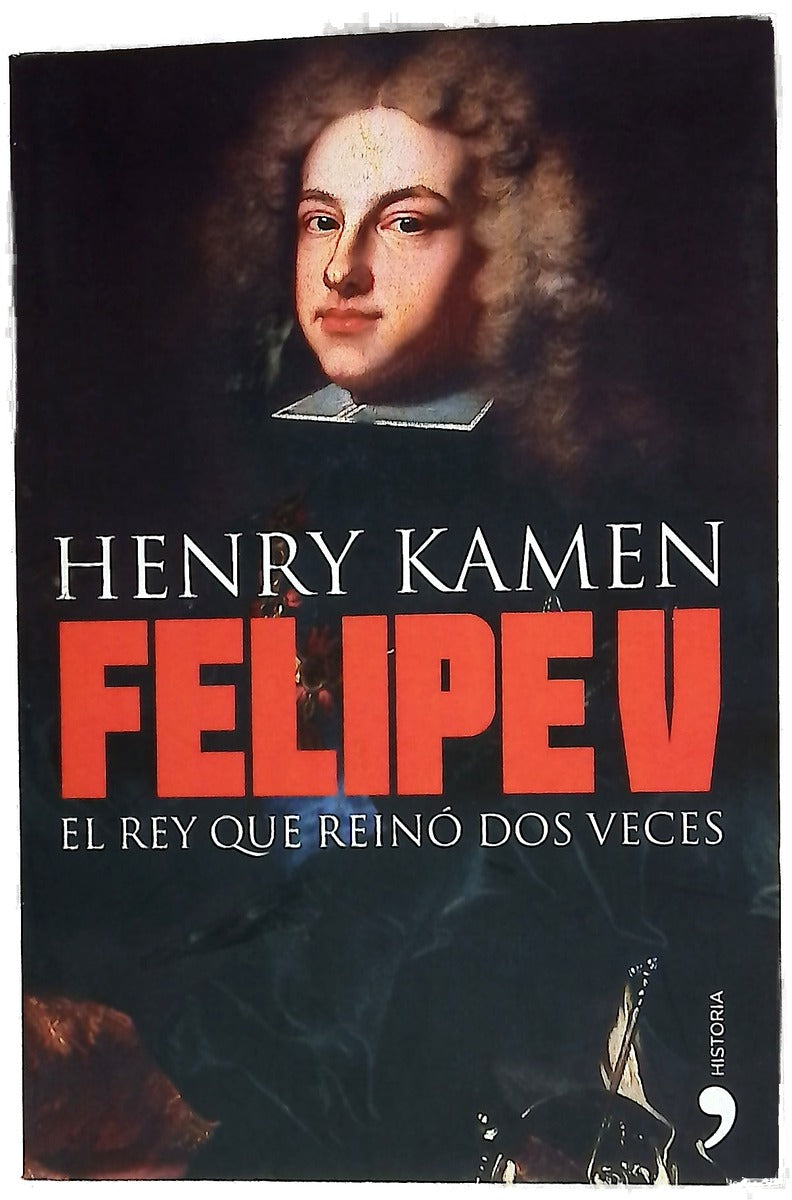 Felipe V, el rey que reinó dos veces