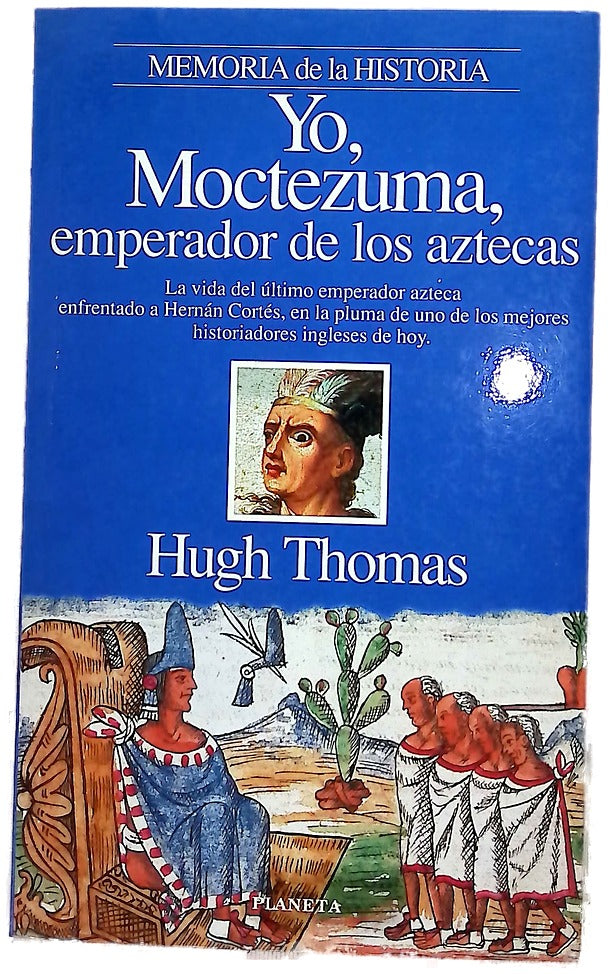 Yo, Moctezuma, emperador de los aztecas