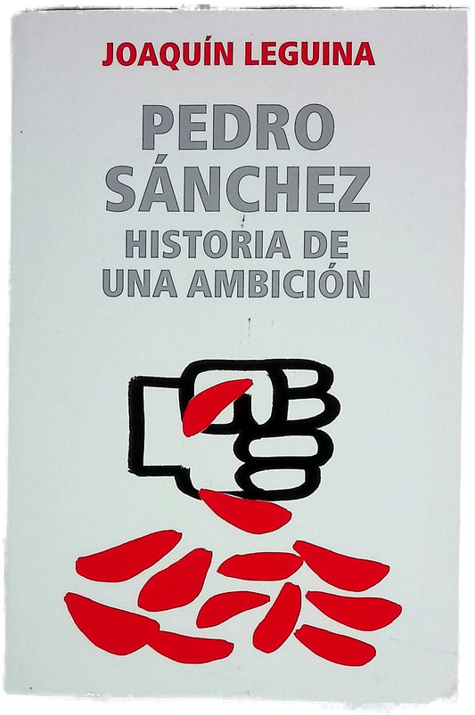 Pedro Sánchez, historia de una ambición