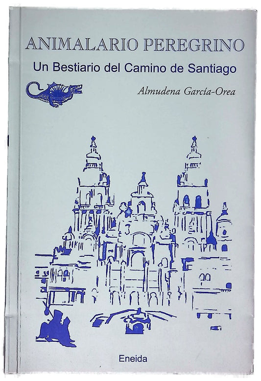 Animalario peregrino un bestiario del Camino de Santiago
