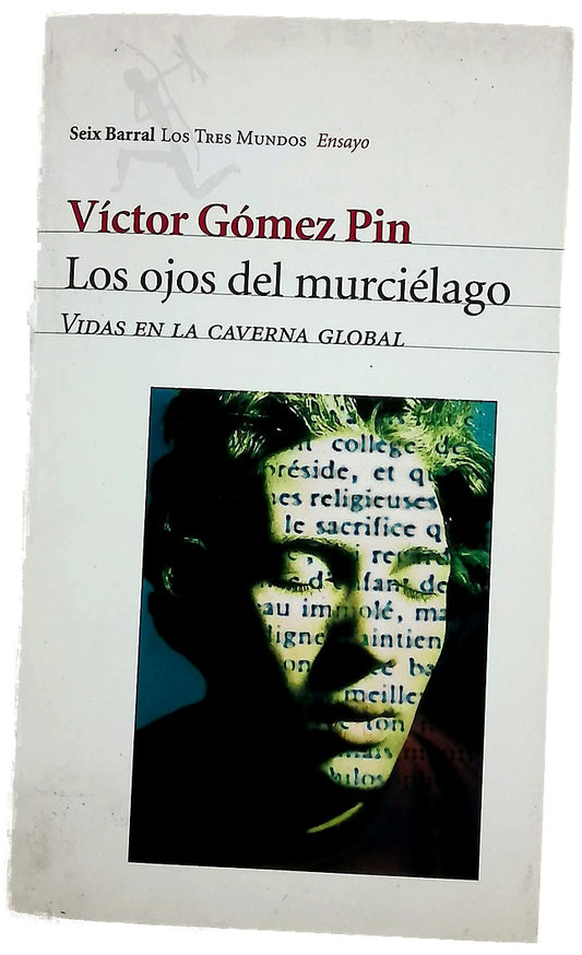 Los ojos del murciélago vidas en la caverna global
