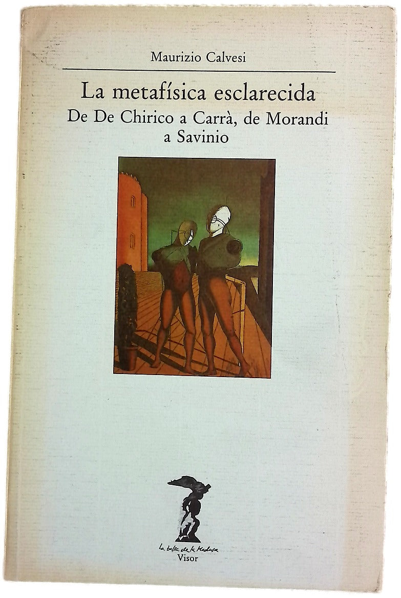 La metafísica esclarecida de De Chirico a Carrà, de Morandi a Savinio
