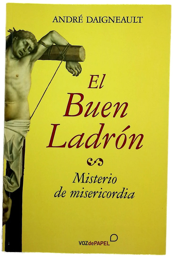 El buen ladrón : misterio de misericordia