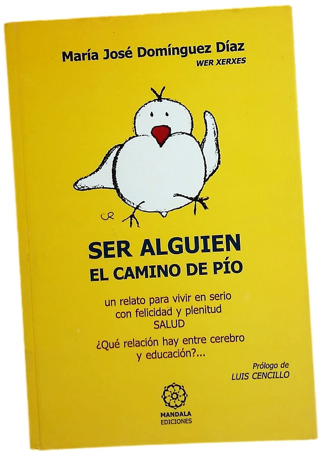 Ser alguien el camino de Pío : un relato para vivir en serio con felicidad y plenitud : salud : ¿qué relación hay entre cerebro y educación?--