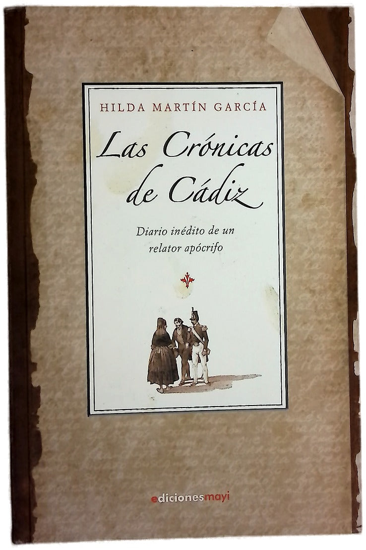 Las crónicas de Cádiz : diario inédito de un relator apócrifo