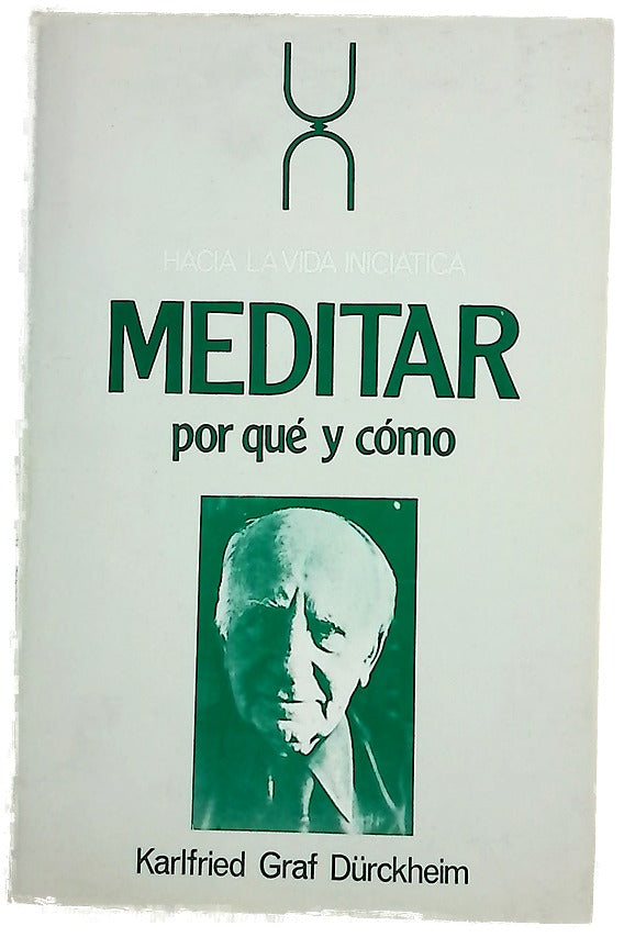 Meditar, ¿por qué y cómo? hacia la vida iniciática